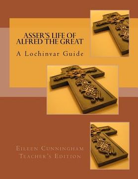 portada Asser's Life of Alfred the Great: A Lochinvar Guide: Teacher's Edition (en Inglés)