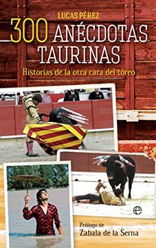 portada 300 Anécdotas Taurinas: Historias de la Otra Cara del Toreo