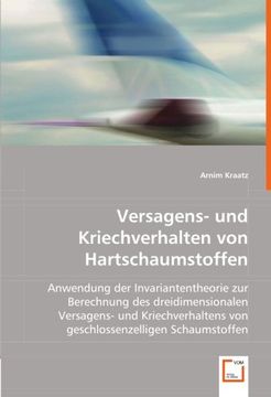 portada Versagens- und Kriechverhalten von Hartschaumstoffen: Anwendung der Invariantentheorie zur Berechnung des dreidimensionalen Versagens- und Kriechverhaltens von geschlossenzelligen Schaumstoffen