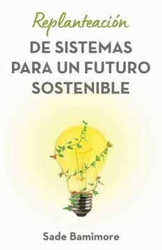 portada Replanteación de sistemas para un futuro sostenible (in Spanish)