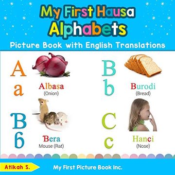 portada My First Hausa Alphabets Picture Book With English Translations: Bilingual Early Learning & Easy Teaching Hausa Books for Kids: 1 (Teach & Learn Basic Hausa Words for Children) 