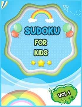 portada Sudoku For Kids Vol 1: 100 Brain Teasing Puzzles, Easy Sudoku Puzzles For Kids, The Super Sudoku Book For Smart Kids (in English)