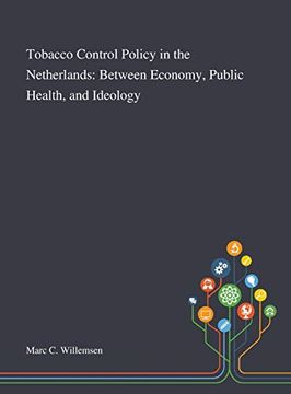 portada Tobacco Control Policy in the Netherlands: Between Economy, Public Health, and Ideology (en Inglés)