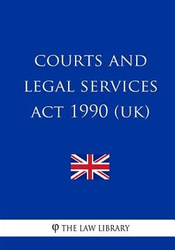 portada Courts and Legal Services ACT 1990 (en Inglés)