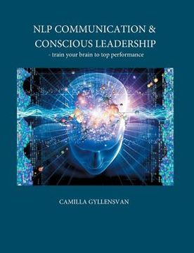 portada NLP Communication & conscious leadership: train your brain to top performance (en Inglés)