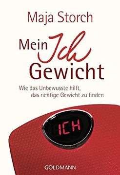 portada Mein Ich-Gewicht: Wie das Unbewusste Hilft, das Richtige Gewicht zu Finden (in German)