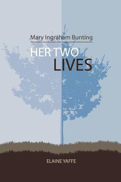 portada Mary Ingraham Bunting: Her Two Lives (en Inglés)