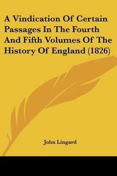 portada a vindication of certain passages in the fourth and fifth volumes of the history of england (1826)