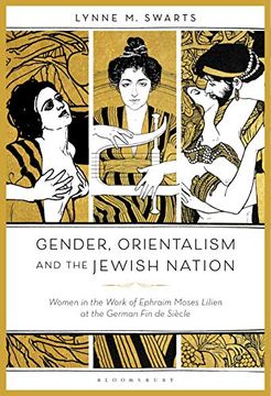 portada Gender, Orientalism and the Jewish Nation: Women in the Work of Ephraim Moses Lilien at the German Fin de Siècle (in English)