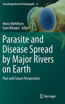 portada Parasite and Disease Spread by Major Rivers on Earth: Past and Future Perspectives (en Inglés)