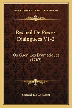 portada Recueil De Pieces Dialoguees V1-2: Ou Guenilles Dramatiques (1787) (en Francés)