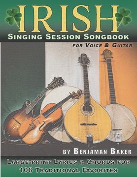 portada Irish Singing Session Songbook for Voice and Guitar: Large-print Lyrics and Chords for 106 Traditional Favorites (en Inglés)
