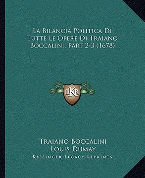 portada La Bilancia Politica Di Tutte Le Opere Di Traiano Boccalini, Part 2-3 (1678) (en Italiano)