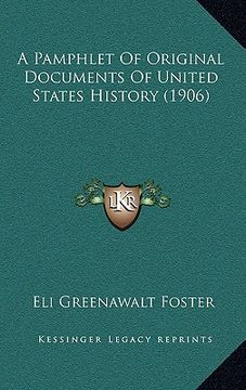 portada a pamphlet of original documents of united states history (1906) (in English)
