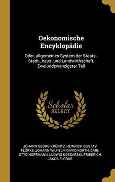 portada Oekonomische Encyklopädie: Oder, Allgemeines System Der Staats-, Stadt-, Haus- Und Landwirthschaft, Zweiundzwanzigster Teil (en Alemán)
