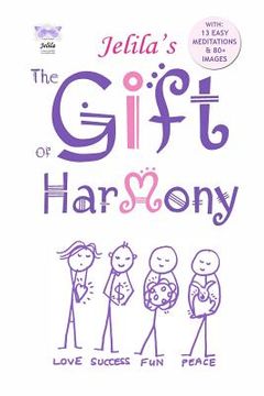 portada The Gift of Harmony: From Stress and Conflict to Harmony and Inner Peace - A New Approach (en Inglés)