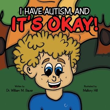 portada It's Okay!: I Have Autism, And (en Inglés)