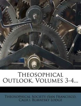 portada theosophical outlook, volumes 3-4... (en Inglés)