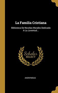 portada La Familia Cristiana: Biblioteca de Novelas Morales Dedicada a la Juventud.