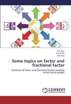 portada Some topics on factor and fractional factor: Existence of factor and fractional factors avoiding certain given graphs