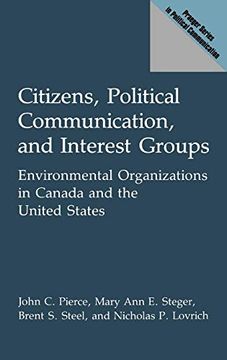 portada Citizens, Political Communication, and Interest Groups: Environmental Organizations in Canada and the United States (en Inglés)