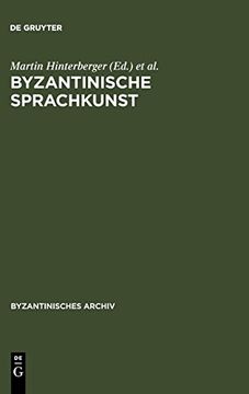 portada Byzantinische Sprachkunst: Studien zur Byzantinischen Literatur Gewidmet Wolfram Hörandner zum 65. Geburtstag (in German)