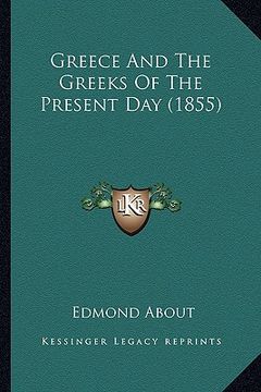 portada greece and the greeks of the present day (1855) (in English)