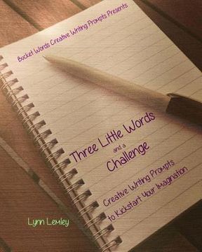 portada Bucket Words Creative Writing Prompt Workbooks Presents: Three Little Words and a Challenge Creative Writing Prompts to Kickstart Your Imagination (en Inglés)
