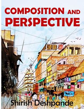 portada Composition and Perspective: A Simple; Yet Powerful Guide to Draw Stunning; Expressive Sketches