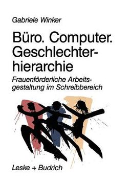 portada Büro. Computer. Geschlechterhierarchie: Frauenförderliche Arbeitsgestaltung Im Schreibbereich (en Alemán)