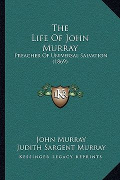 portada the life of john murray: preacher of universal salvation (1869)