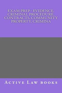 portada Exam Prep - Evidence, Criminal Procedure, Contracts, Community Property, Crimina (en Inglés)