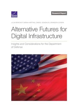 portada Alternative Futures for Digital Infrastructure: Insights and Considerations for the Department of Defense (Rand National Defense Research Institute: Research Report) (en Inglés)