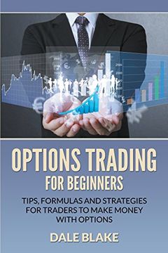 portada Options Trading For Beginners: Tips, Formulas and Strategies For Traders to Make Money with Options