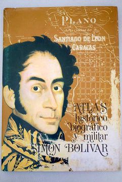 portada Atlas histórico biográfico y militar Simón Bolívar