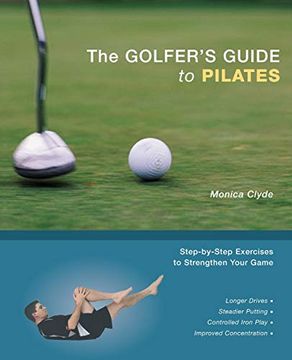 portada The Golfer's Guide to Pilates: Step-By-Step Exercises to Strengthen Your Game (en Inglés)