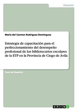 portada Estrategia de Capacitación Para el Perfeccionamiento del Desempeño Profesional de los Bibliotecarios Escolares de la etp en la Provincia de Ciego de Ávila (in Spanish)