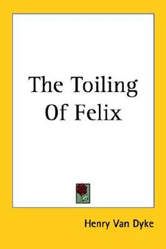 portada the toiling of felix (en Inglés)