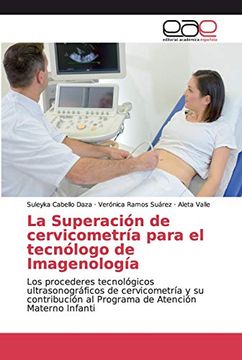 portada La Superación de Cervicometría Para el Tecnólogo de Imagenología: Los Procederes Tecnológicos Ultrasonográficos de Cervicometría y su Contribución al Programa de Atención Materno Infanti