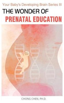 portada The Wonder of Prenatal Education: Why You Should Listen to Mozart and Sing to Your Baby While Pregnant (en Inglés)