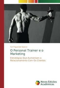portada O Personal Trainer e o Marketing: Estratégias Que Aumentam o Relacionamento Com Os Clientes
