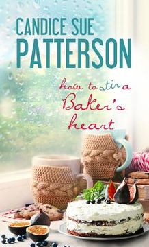 portada How to Stir a Baker's Heart (in English)