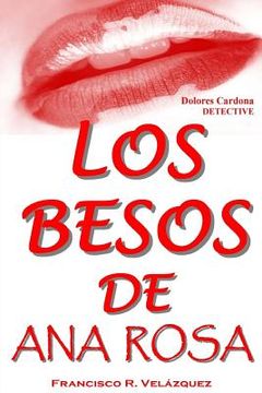portada Los Besos De Ana Rosa: Dolores Cardona: Detective (in Spanish)