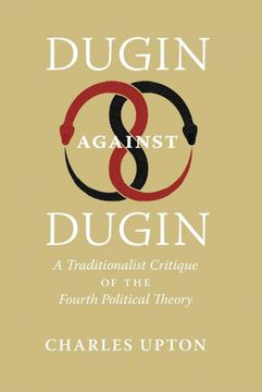 portada Dugin Against Dugin: A Traditionalist Critique of the Fourth Political Theory (en Inglés)