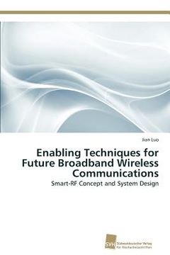portada enabling techniques for future broadband wireless communications (en Inglés)