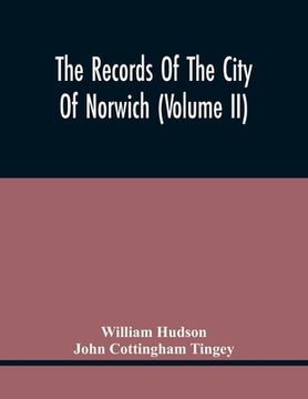 portada The Records Of The City Of Norwich (Volume Ii)