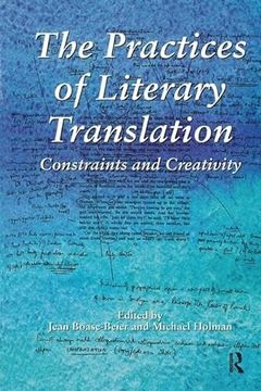 portada The Practices of Literary Translation: Constraints and Creativity (en Inglés)