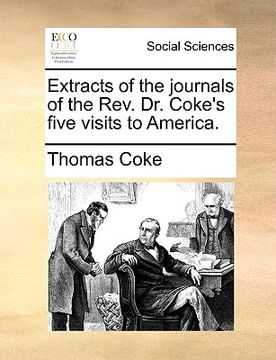 portada extracts of the journals of the rev. dr. coke's five visits to america. (in English)