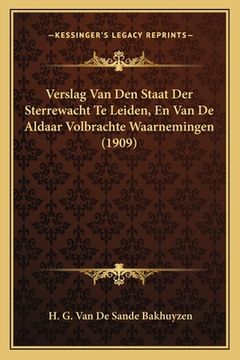 portada Verslag Van Den Staat Der Sterrewacht Te Leiden, En Van De Aldaar Volbrachte Waarnemingen (1909)