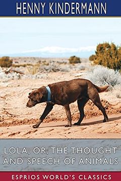 portada Lola; Or, the Thought and Speech of Animals (Esprios Classics) 
